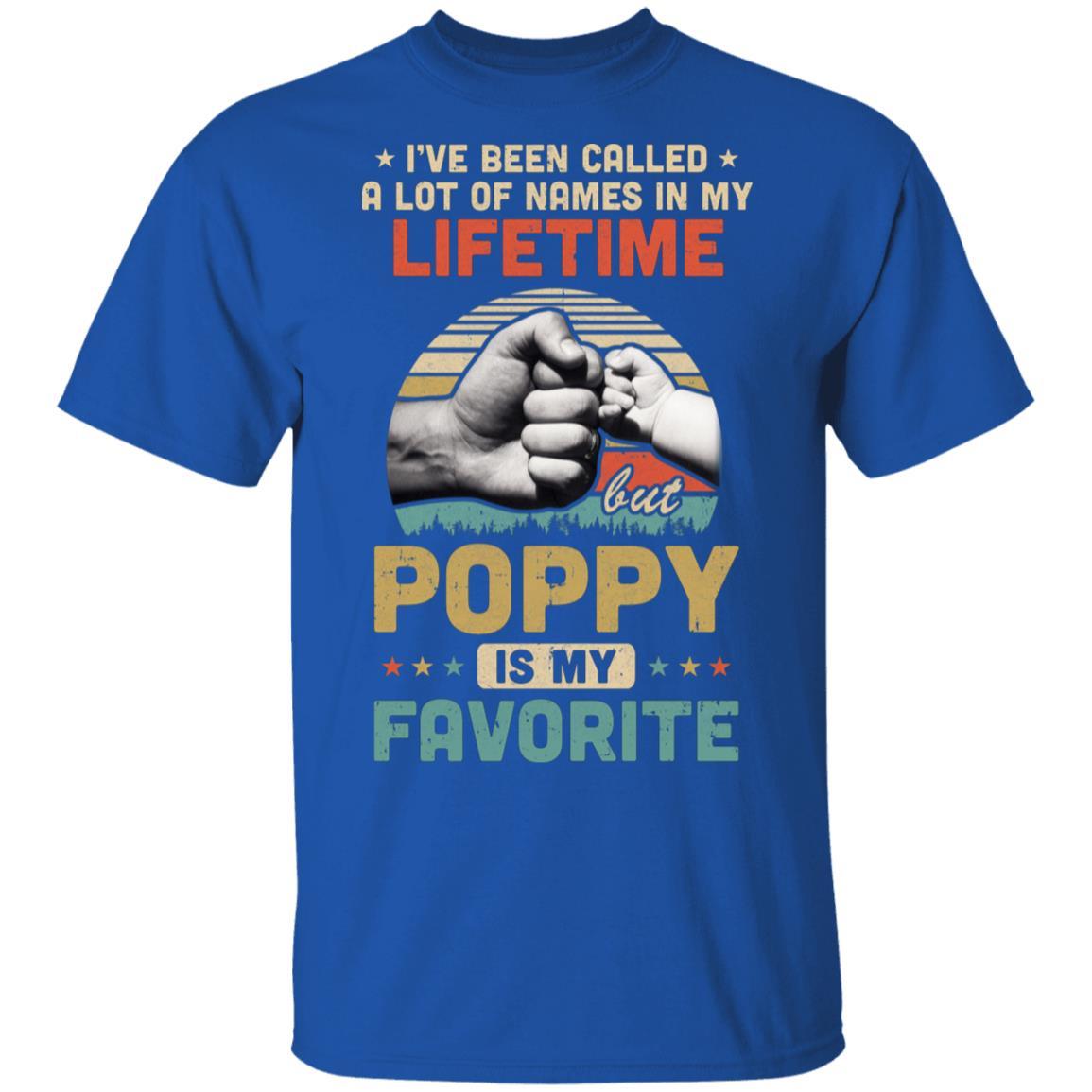 I've Been Called A Lot Of Names Poppy Is My Favorite Gift-T-Shirt & Hoodie-Classic T-Shirt-Royal