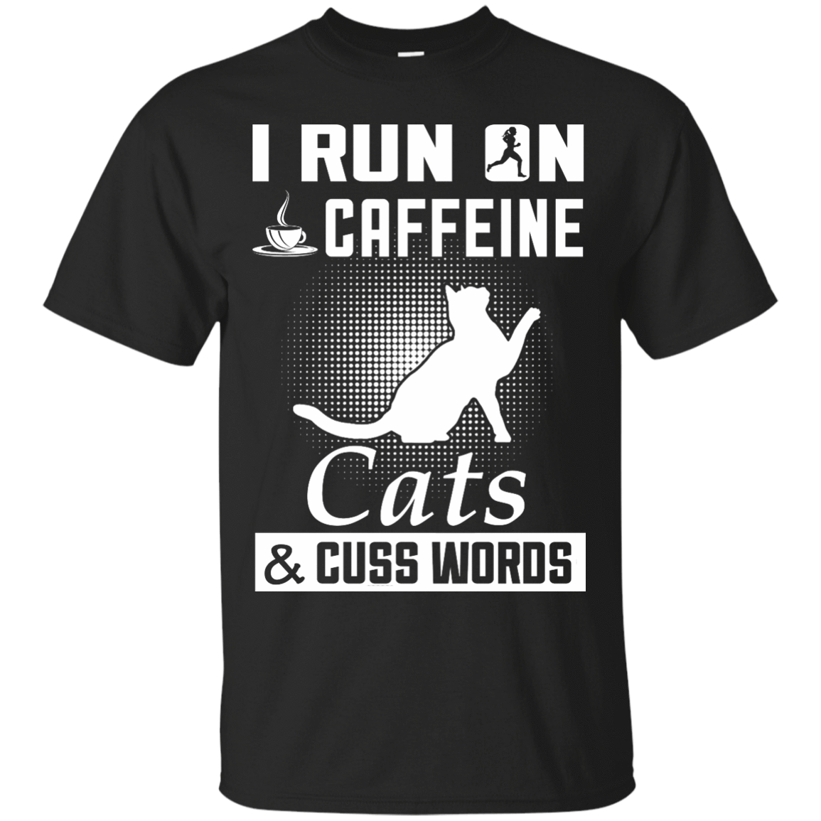 I Run On Caffeine Cats And Cuss Words-T-Shirt & Hoodie-Classic T-Shirt-Black