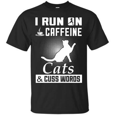 I Run On Caffeine Cats And Cuss Words-T-Shirt & Hoodie-Classic T-Shirt-Black