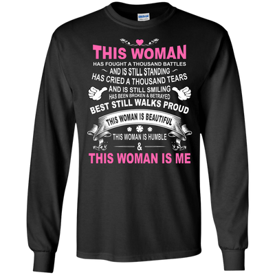 This Woman Has Fought A Thousand Battles This Woman Is Me-T-Shirt & Tank Top-Long Sleeve T-Shirt-Black