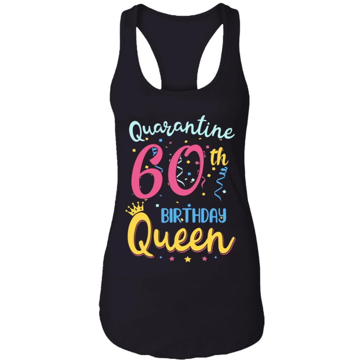 My 60th Birthday Quarantine Queen Social Distancing Gifts-T-Shirt & Tank Top-Women's Ideal Racerback Tank-Black
