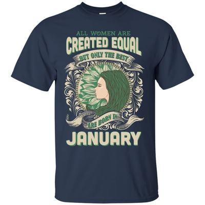 All Women Are Created Equal The Best Born In JANUARY-T-Shirt & Hoodie-Classic T-Shirt-Navy