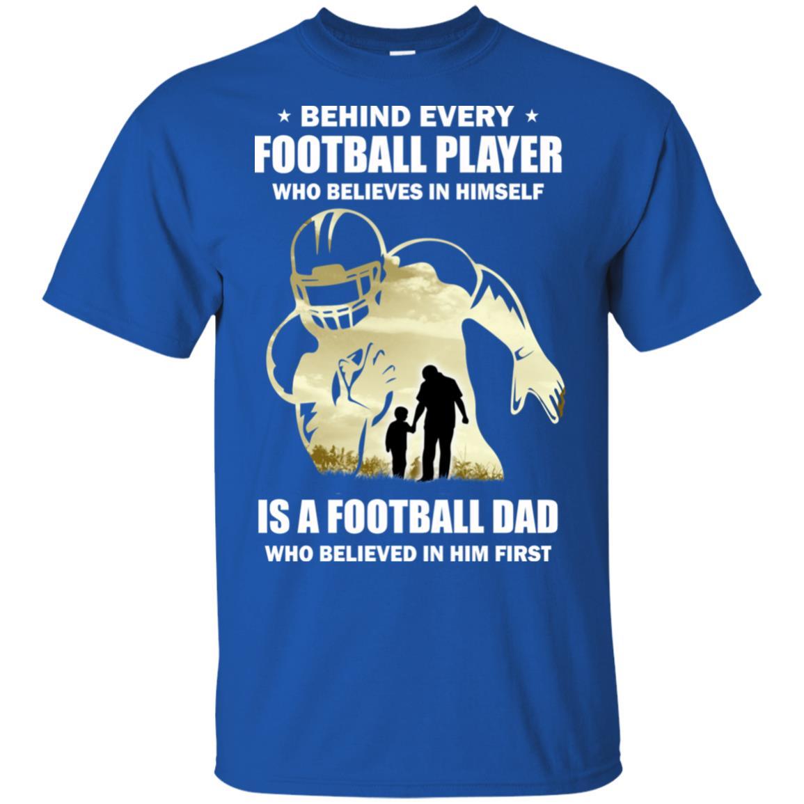 Behind Every Football Player Is A Dad That Believes-T-Shirt & Hoodie-Classic T-Shirt-Royal