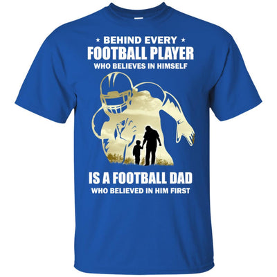 Behind Every Football Player Is A Dad That Believes-T-Shirt & Hoodie-Classic T-Shirt-Royal