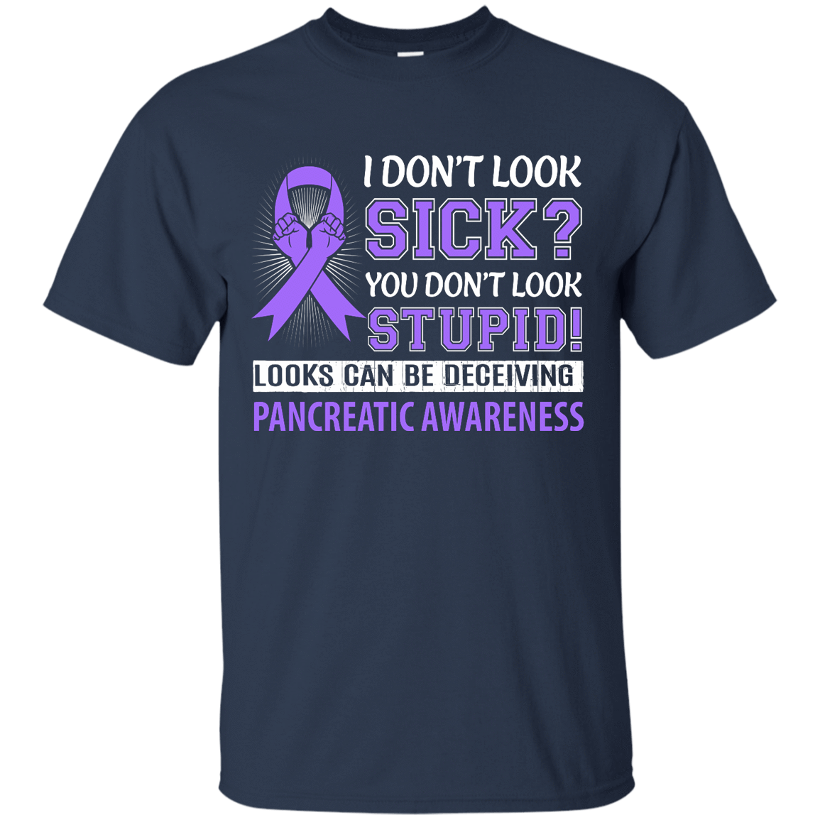 I Don't Look Sick Pancreatic Awareness-T-Shirt & Hoodie-Classic T-Shirt-Navy