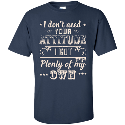 I Don't Need Your Attitude-T-Shirt & Hoodie-Classic T-Shirt-Navy