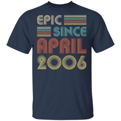Epic Since April 2006 Vintage 15th Birthday Gifts-T-Shirt & Hoodie-Classic T-Shirt-Navy
