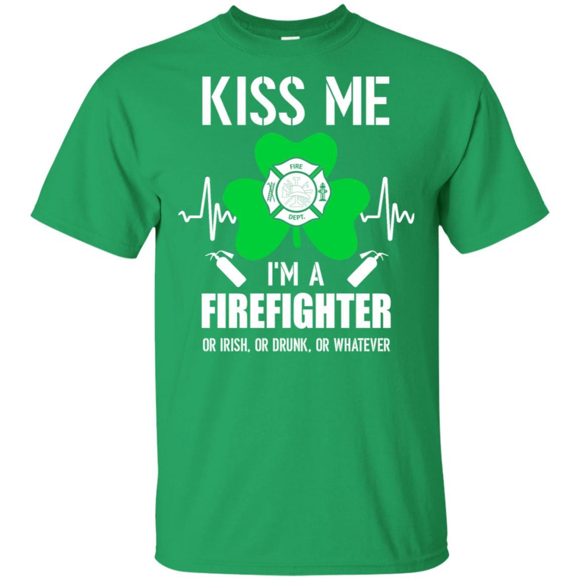 Kiss Me Im A Firefighter On Irish Or Drunk Or Whatever-T-Shirt & Hoodie-Classic T-Shirt-Irish Green