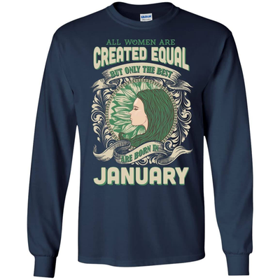 All Women Are Created Equal The Best Born In JANUARY-T-Shirt & Hoodie-Long Sleeve T-Shirt-Navy