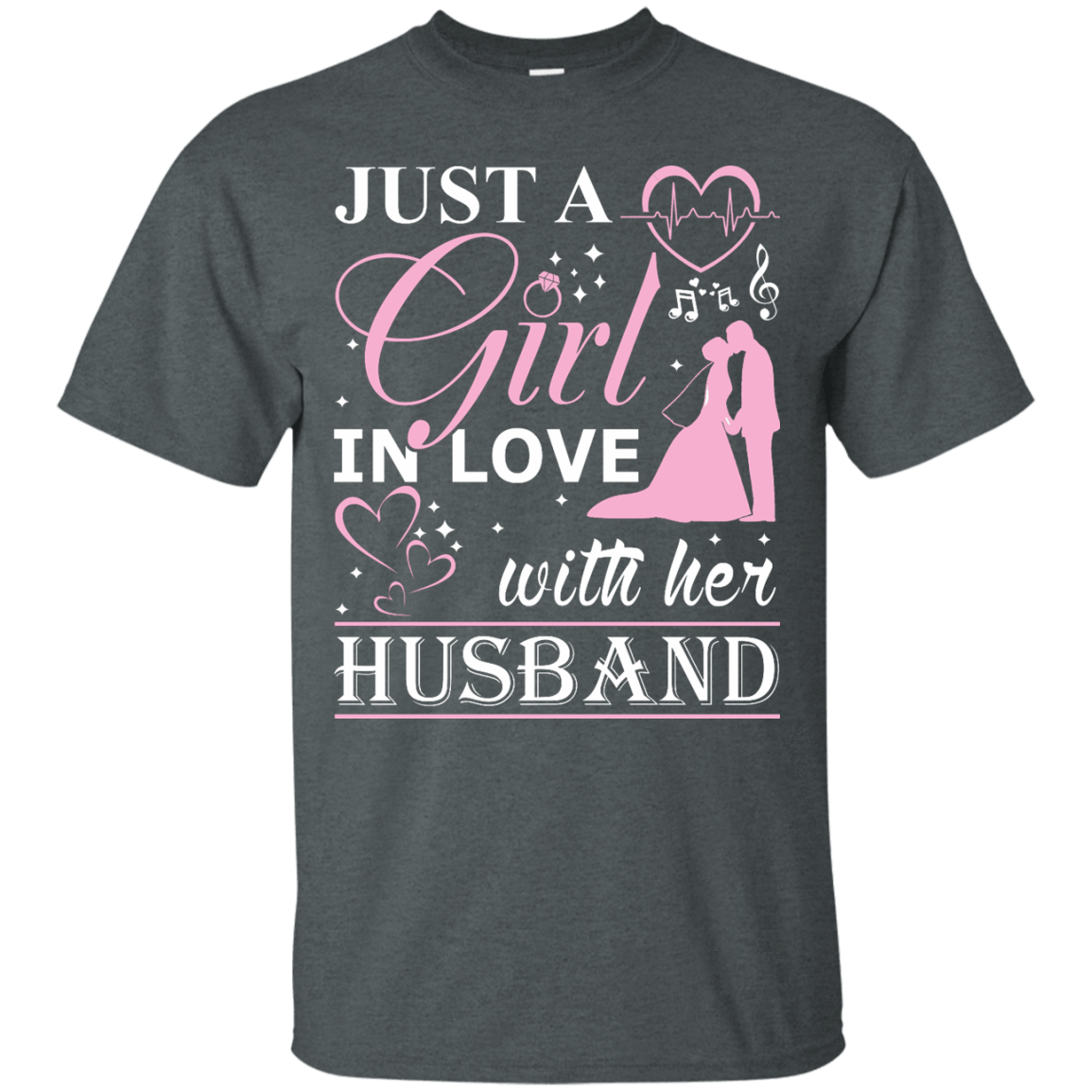 Just A Girl In Love With Her Husband-T-Shirt & Hoodie-Classic T-Shirt-Dark Heather