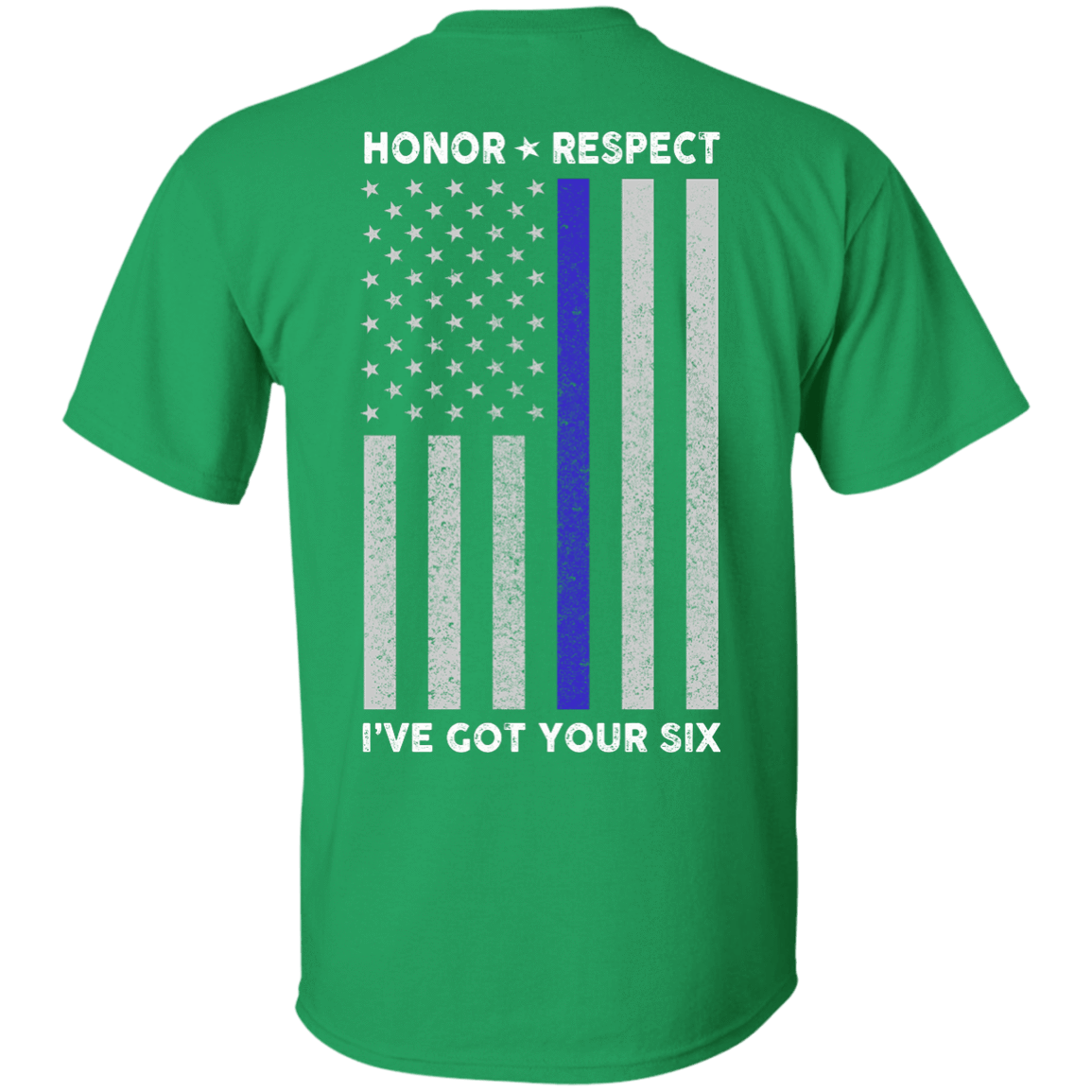 I've Got Your Six Honor Respect Thin Blue Line Police-T-Shirt & Hoodie-Classic T-Shirt-Irish Green