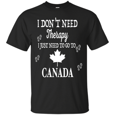 I Just Need To Go To Canada-T-Shirt & Hoodie-Classic T-Shirt-Black