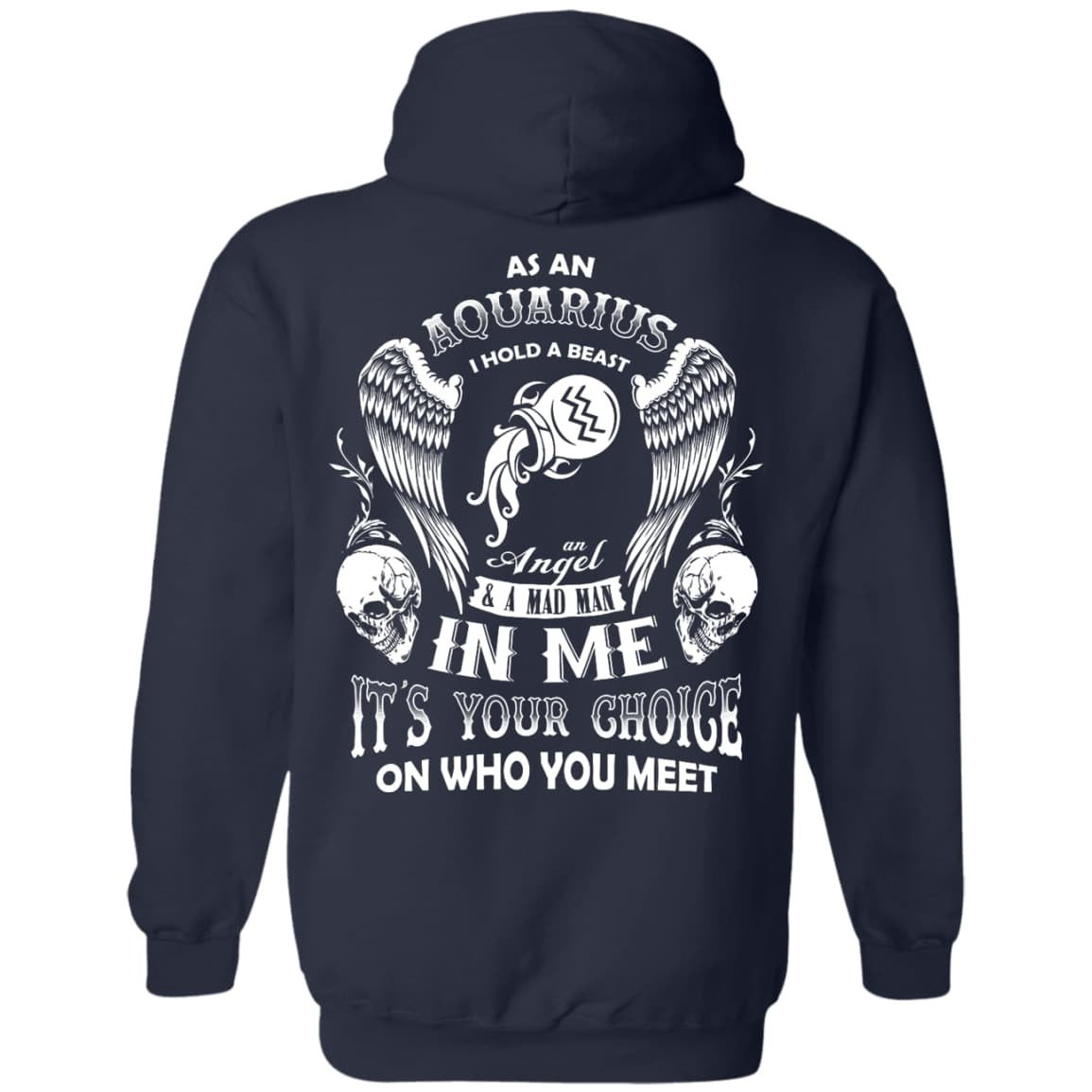 As An Aquarius I Hold A Beast An Angel A Madman In Me-T-Shirt & Hoodie-Pullover Hoodie-Navy