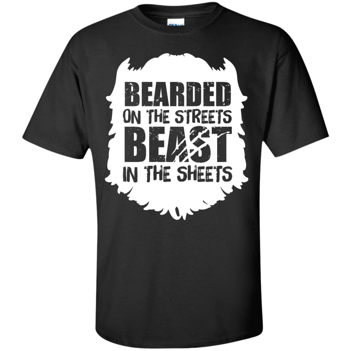Bearded On The Streets Beast In The Sheets-T-Shirt & Hoodie-Classic T-Shirt-Black