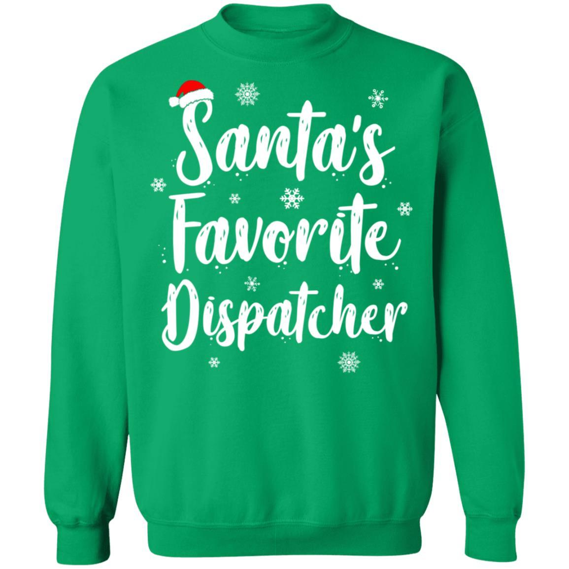 Santa's Favorite Dispatcher Perfect Christmas Gift-T-Shirt & Sweatshirt-Crewneck Sweatshirt-Irish Green