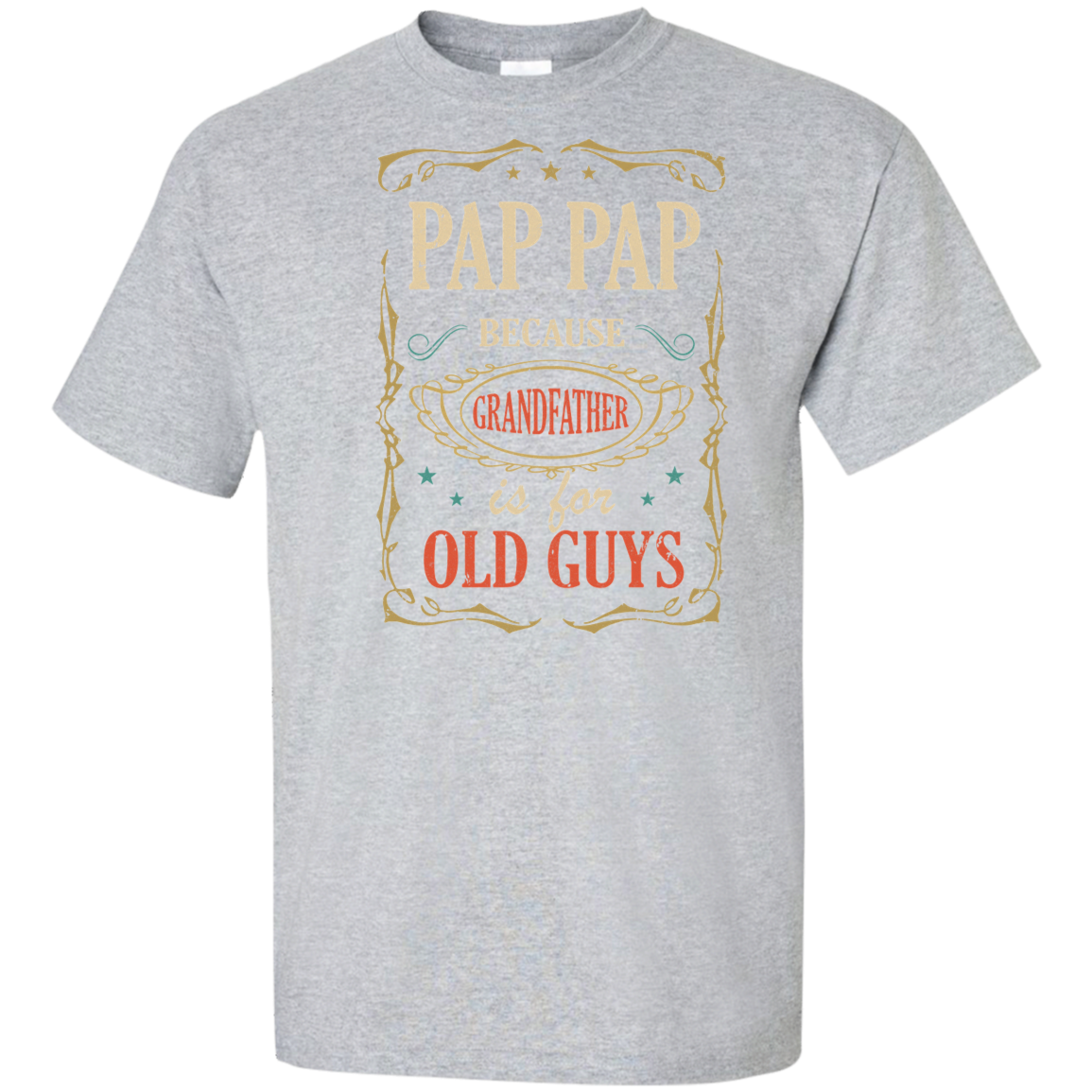 Pap Pap Because Grandfather Is For Old Guys Fathers Day Gift Tall Style-T-Shirt & Hoodie-G200T Gildan Tall Ultra Cotton T-Shirt-Sport Grey