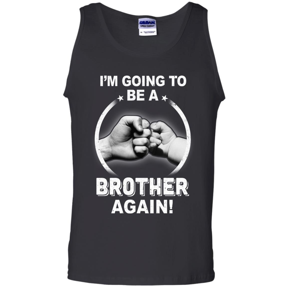 I'm Going To Be A Brother Again New Brother-T-Shirt & Hoodie-Unisex Tank-Black