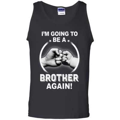 I'm Going To Be A Brother Again New Brother-T-Shirt & Hoodie-Unisex Tank-Black
