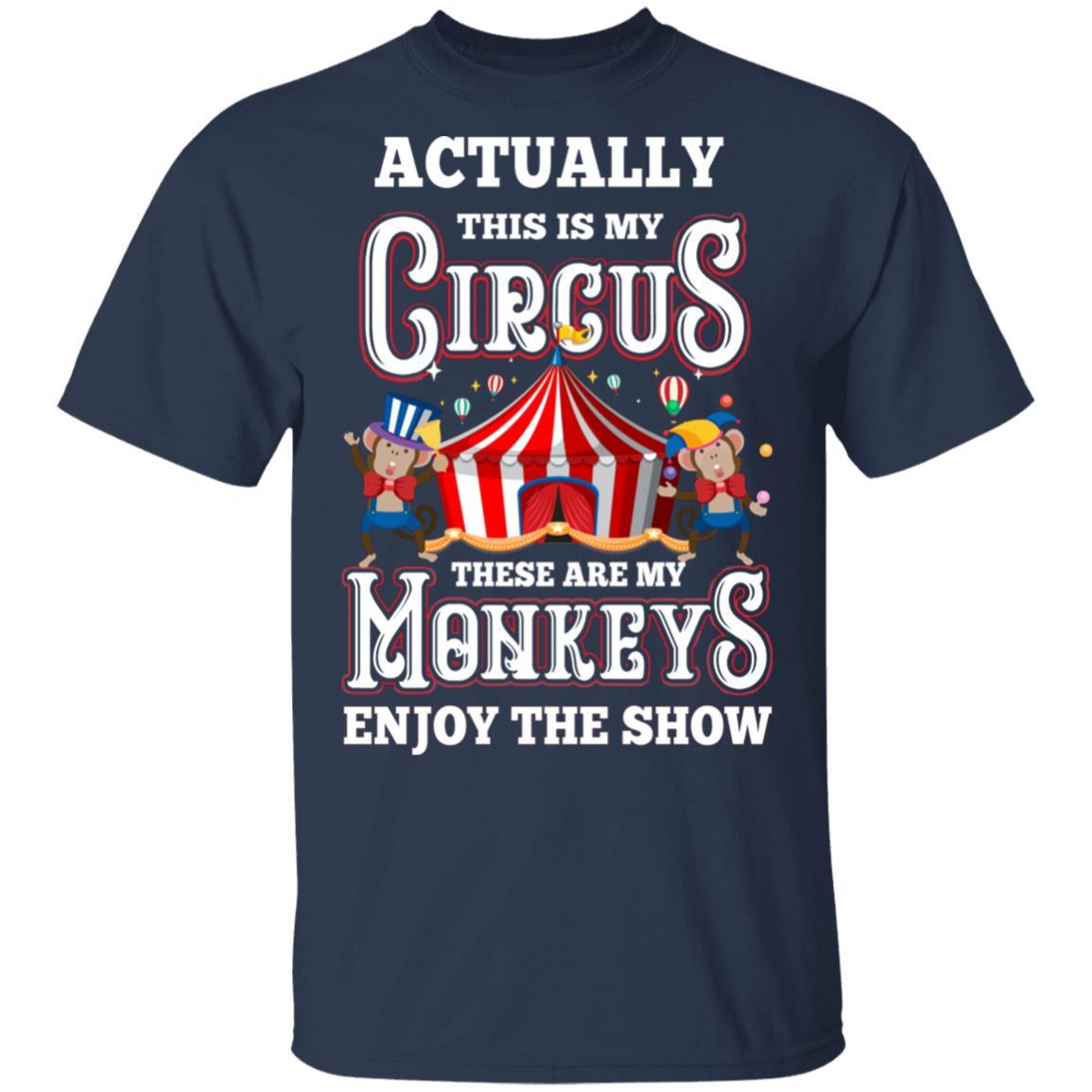 My Circus My Monkeys Circus Show Carnival Gift-T-Shirt & Hoodie-Classic T-Shirt-Navy