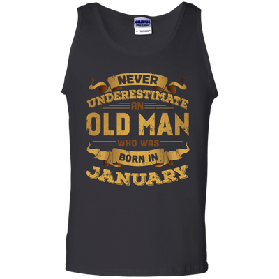 Never Underestimate An Old Man Who Was Born In January-T-Shirt & Hoodie-Unisex Tank-Black