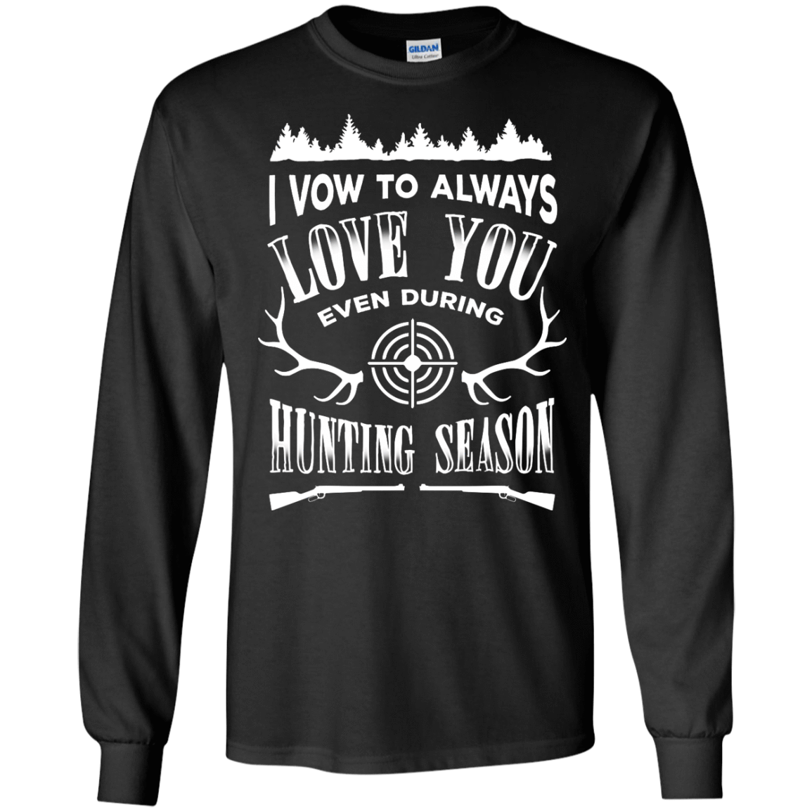 I Vow To Always Love You even during Hunting Season-T-Shirt & Hoodie-Long Sleeve T-Shirt-Black