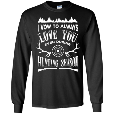 I Vow To Always Love You even during Hunting Season-T-Shirt & Hoodie-Long Sleeve T-Shirt-Black