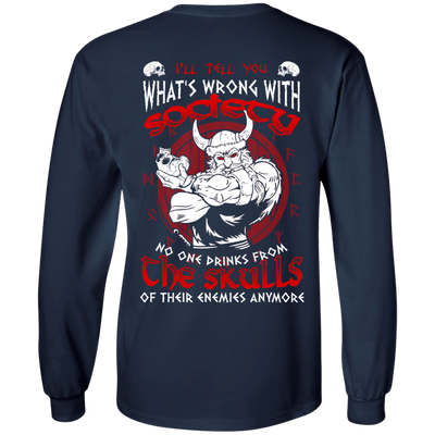 VIKING I'LL TELL YOU What's Wrong With Society-T-Shirt & Hoodie-Long Sleeve T-Shirt-Navy