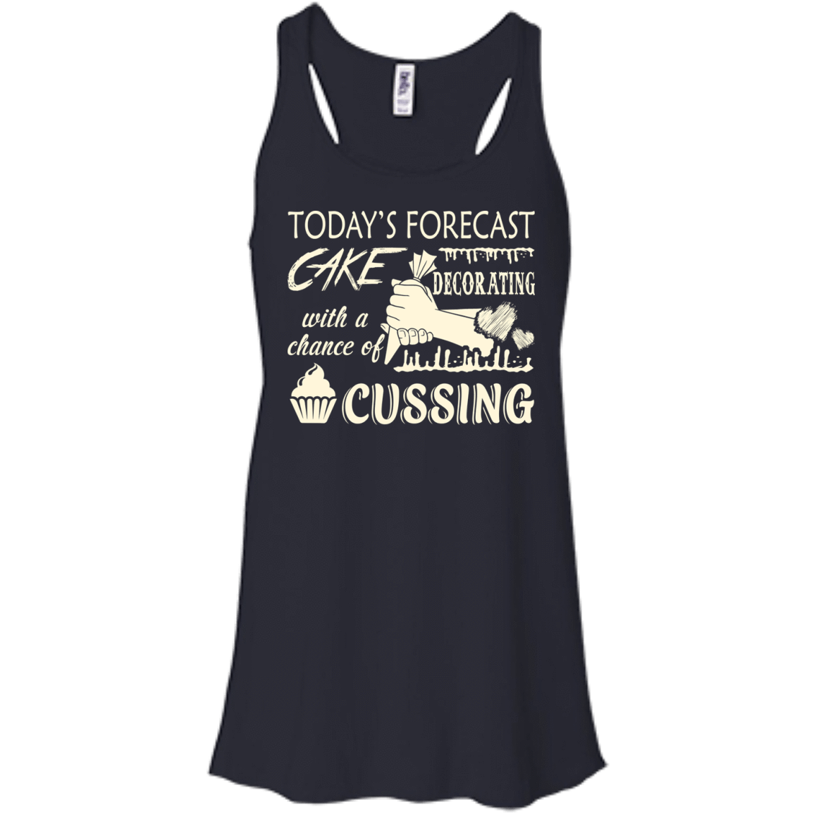 Today's Forecast Cake Decorating With A Chance Of Cussing-T-Shirt & Hoodie-Women's Flowy Racerback Tank-Midnight