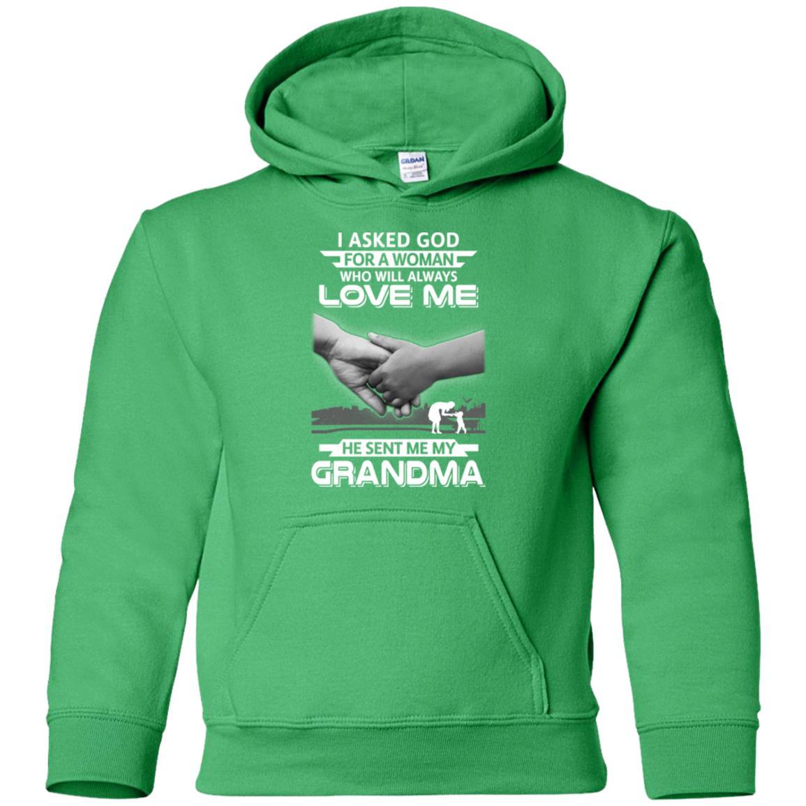I Asked God For A Woman Who Always Love Me Grandma Youth-Youth Shirt-Youth Pullover Hoodie-Irish Green