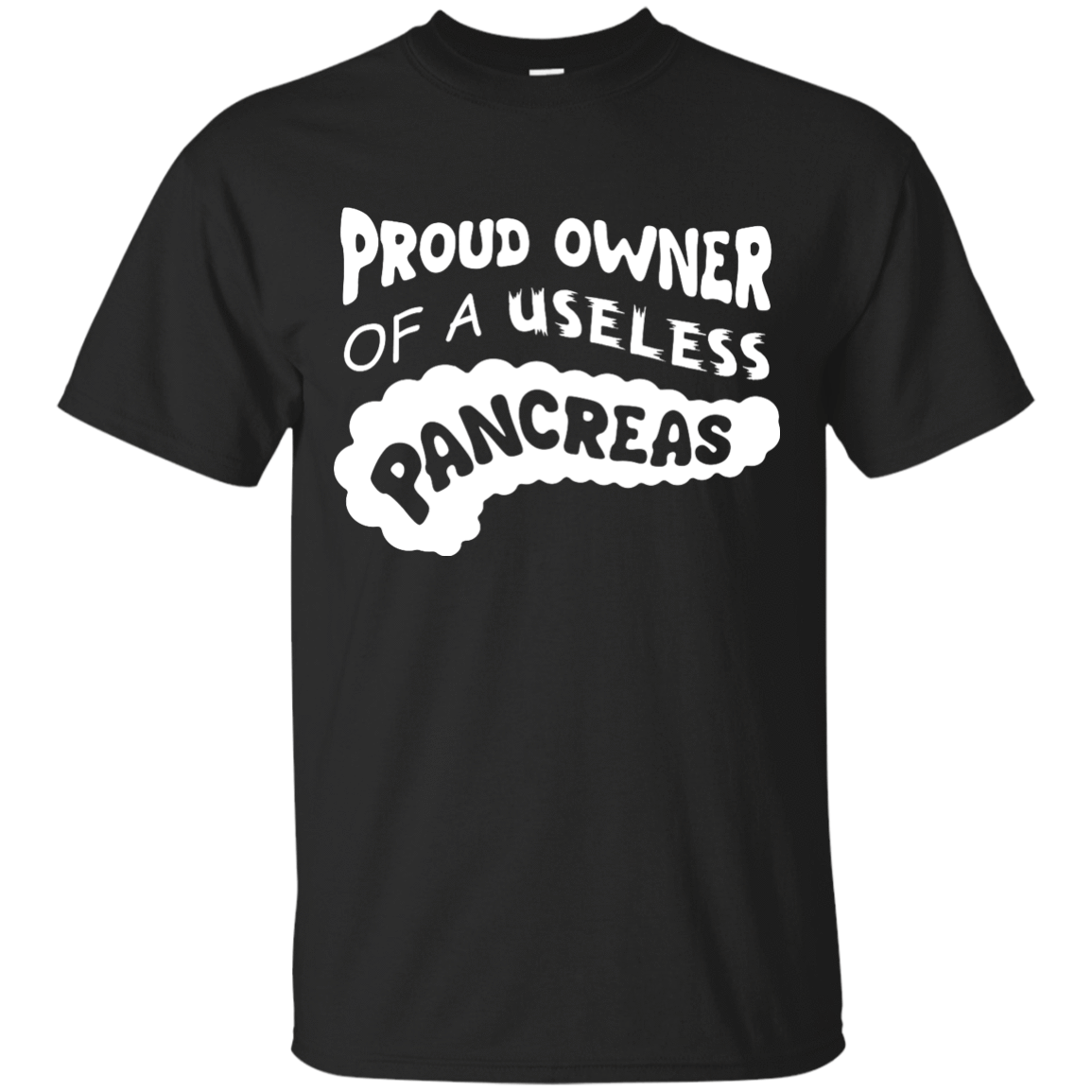Proud Owner Of A Useless Pancreas Diabetes-T-Shirt & Hoodie-Classic T-Shirt-Black