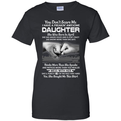 You Don't Scare Me I Have A Daughter Born In April Dad-T-Shirt & Hoodie-Women's T-Shirt-Black