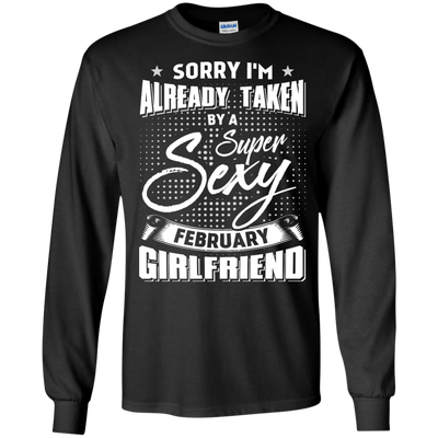 Sorry I'm Already Taken By A Super Sexy February Girlfriend-T-Shirt & Hoodie-Long Sleeve T-Shirt-Black