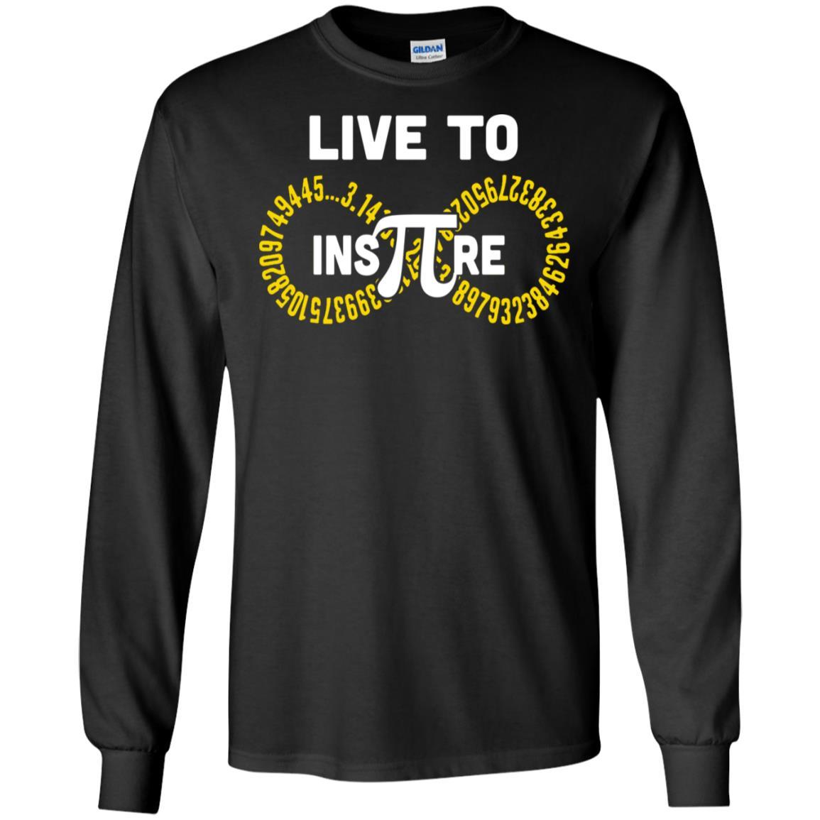 Student Teacher Live To Inspire Pi Day Gift-T-Shirt & Hoodie-Long Sleeve T-Shirt-Black