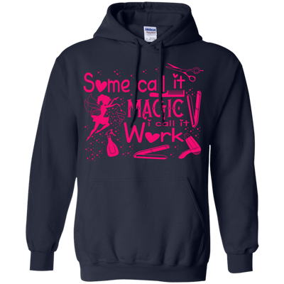 Some Call It Magic, I call It Work-T-Shirt & Hoodie-Pullover Hoodie-Navy
