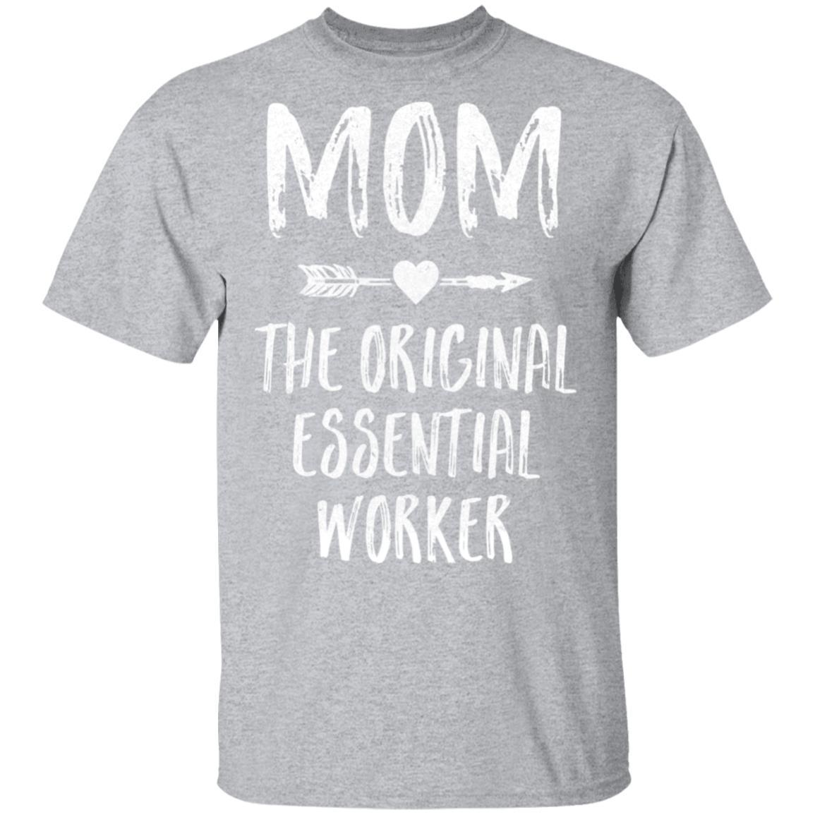 Mom The Original Essential Worker Mothers Day Gifts-T-Shirt & Hoodie-Classic T-Shirt-Sport Grey
