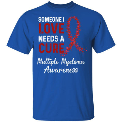Someone I Love Needs Cure Multiple Myeloma Awareness-T-Shirt & Hoodie-Classic T-Shirt-Royal