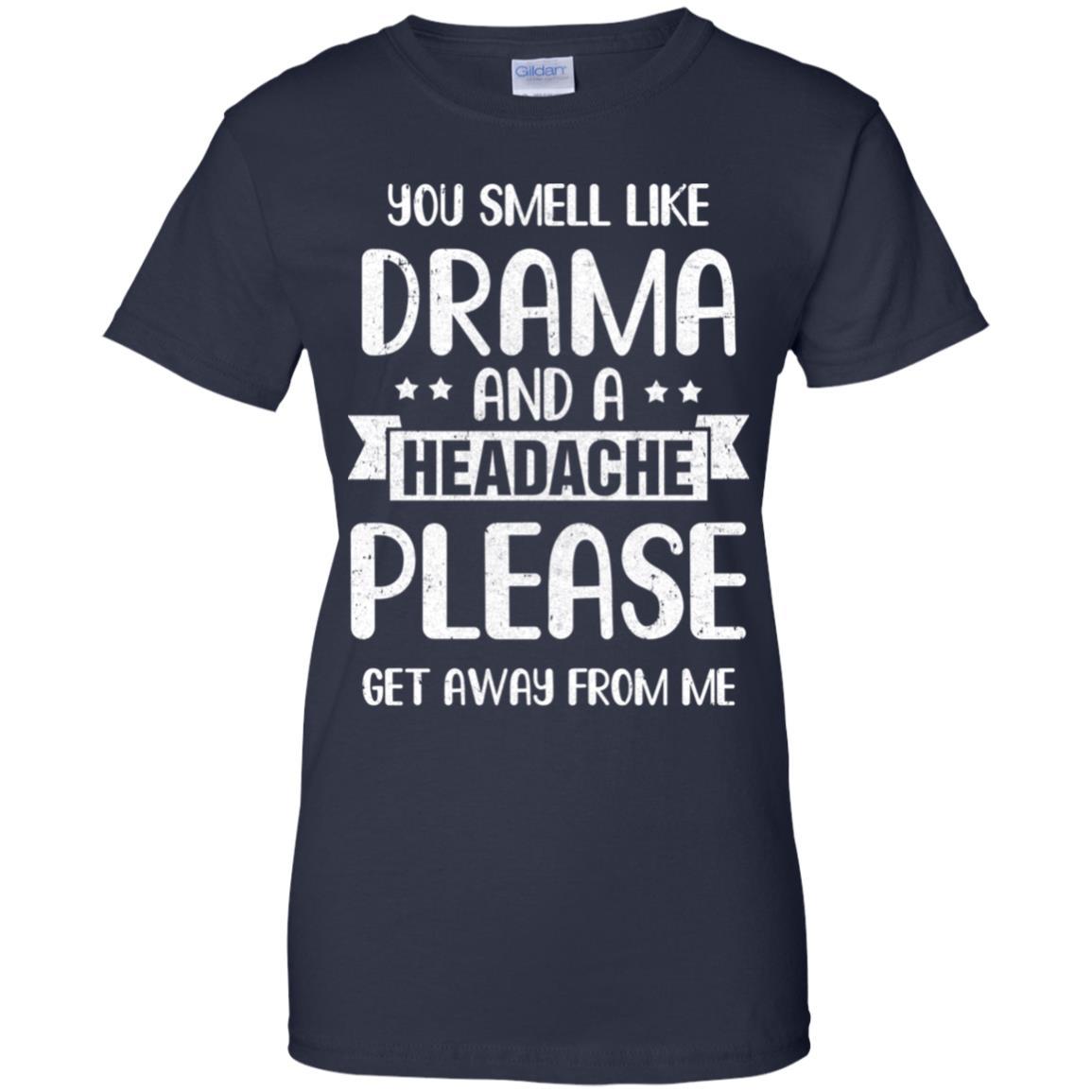 Funny You Smell Like Drama And A Headache-T-Shirt & Hoodie-Women's T-Shirt-Navy
