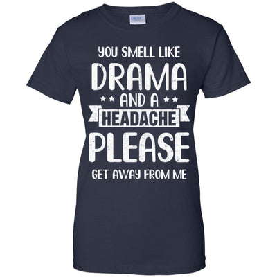 Funny You Smell Like Drama And A Headache-T-Shirt & Hoodie-Women's T-Shirt-Navy