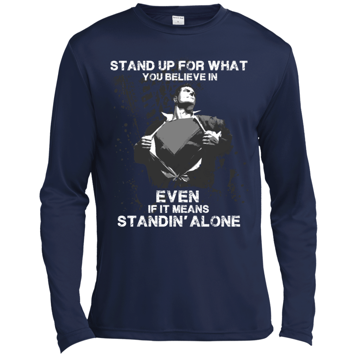 STAND UP FOR WHAT YOU BELIEVE-T-Shirt & Hoodie-Long Sleeve T-Shirt-Navy