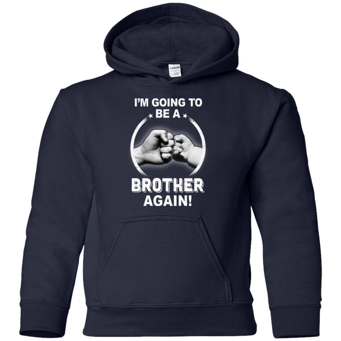 I'm Going To Be A Brother Again New Brother Youth-Youth Shirt-Youth Pullover Hoodie-Navy