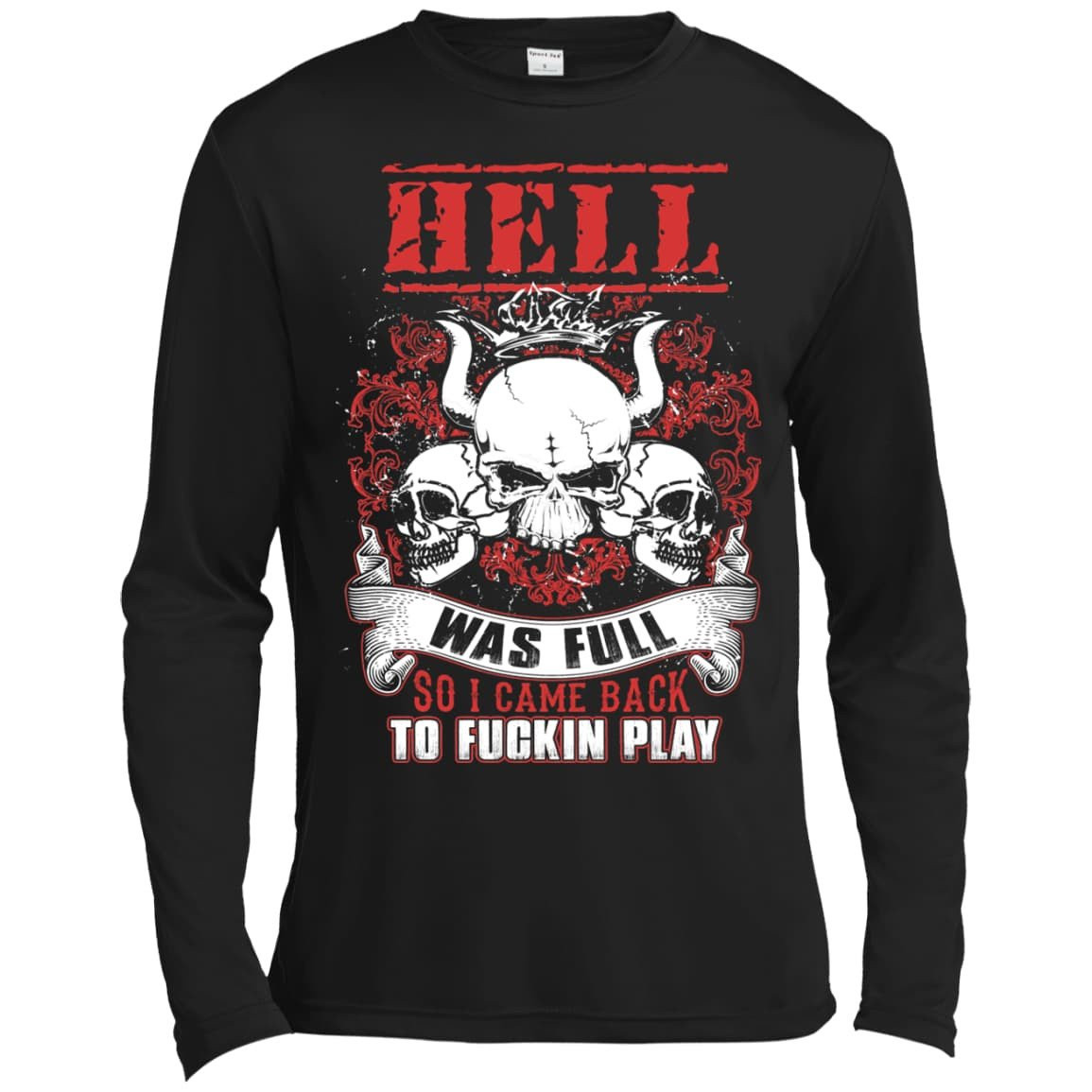 Hell Was Full So I Came Back-T-Shirt & Hoodie-Long Sleeve T-Shirt-Black