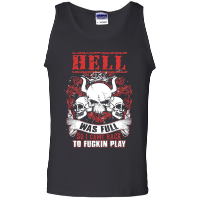 Hell Was Full So I Came Back-T-Shirt & Hoodie-Unisex Tank-Black