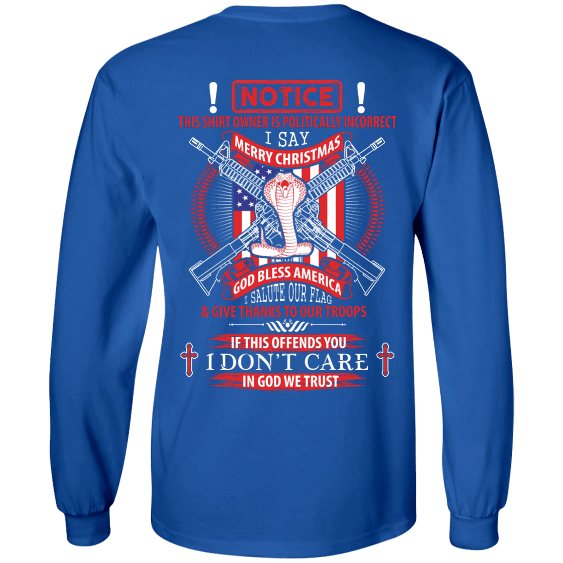 I Am Politically Incorrect I Say Merry Christmas God Bless America-T-Shirt & Hoodie-Long Sleeve T-Shirt-Royal