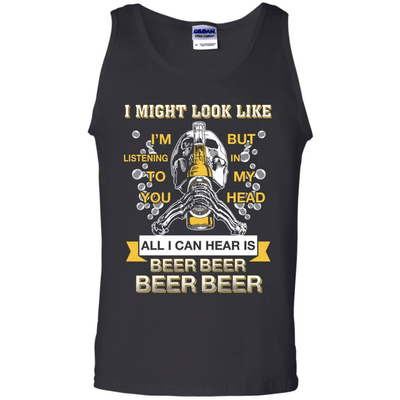 All I Can Hear Is Beer Beer Beer Beer-T-Shirt & Hoodie-Unisex Tank-Black