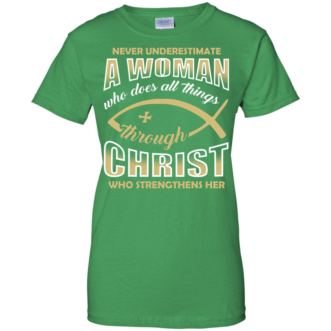 Who Does All Things Through Christ Who Strengthens Her-T-Shirt & Hoodie-Women's T-Shirt-Irish Green