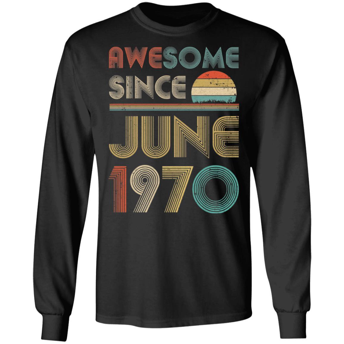 Awesome Since June 1970 Vintage 51th Birthday Gifts-T-Shirt & Hoodie-Long Sleeve T-Shirt-Black