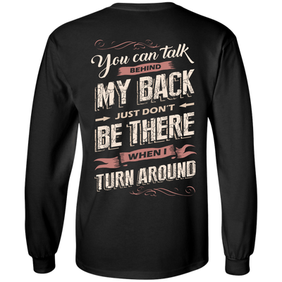 You Can Talk Behind My Back-T-Shirt & Hoodie-Long Sleeve T-Shirt-Black