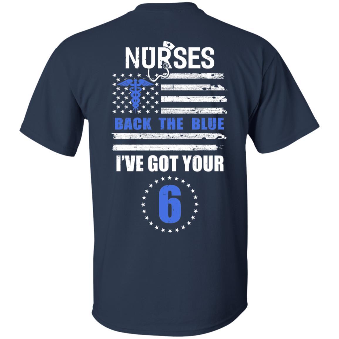 Nurses Back The Blue I've Got Your Six-T-Shirt & Hoodie-Classic T-Shirt-Navy