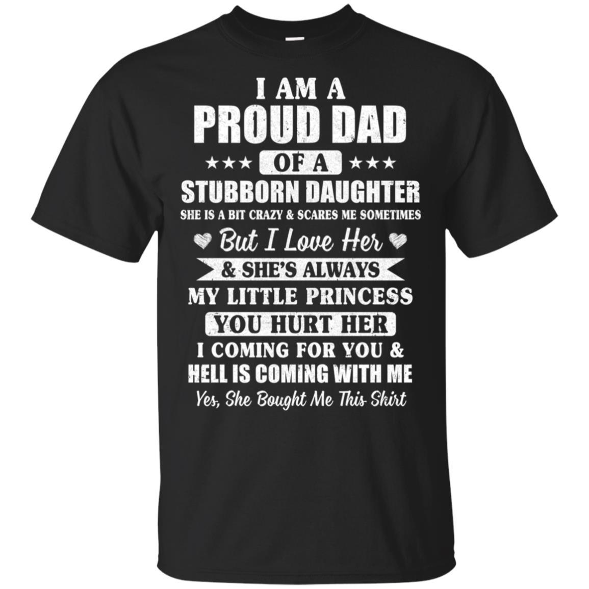 I Am A Proud Dad I Have Stubborn Daughter Father's Day-T-Shirt & Hoodie-Classic T-Shirt-Black
