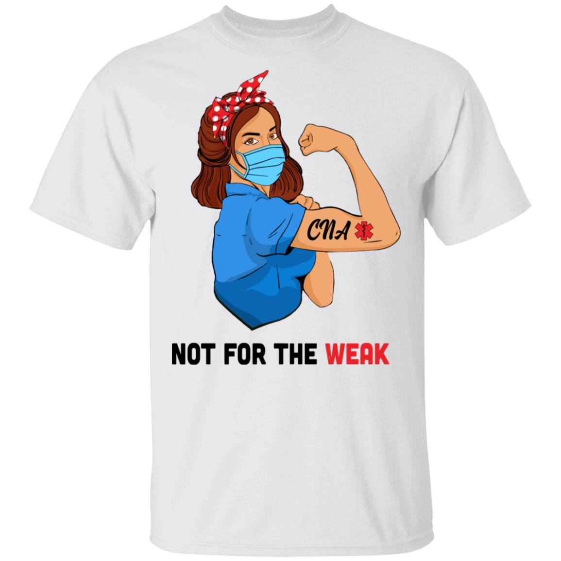 Strong Woman Not For The Weak CNA Nurse Nursing Gifts